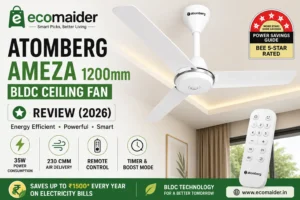 Atomberg Ameza 1200mm BLDC ceiling fan review with remote control and energy-efficient features.